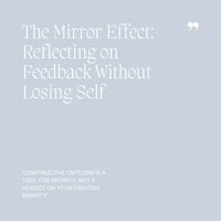 03 The Mirror Effect, Reflecting on Feedback Without Losing Self