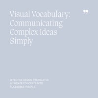 08 Visual Vocabulary, Communicating Complex Ideas Simply