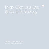 27 Every Client is a Case Study in Psychology