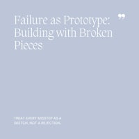 14 Failure as Prototype, Building with Broken Pieces